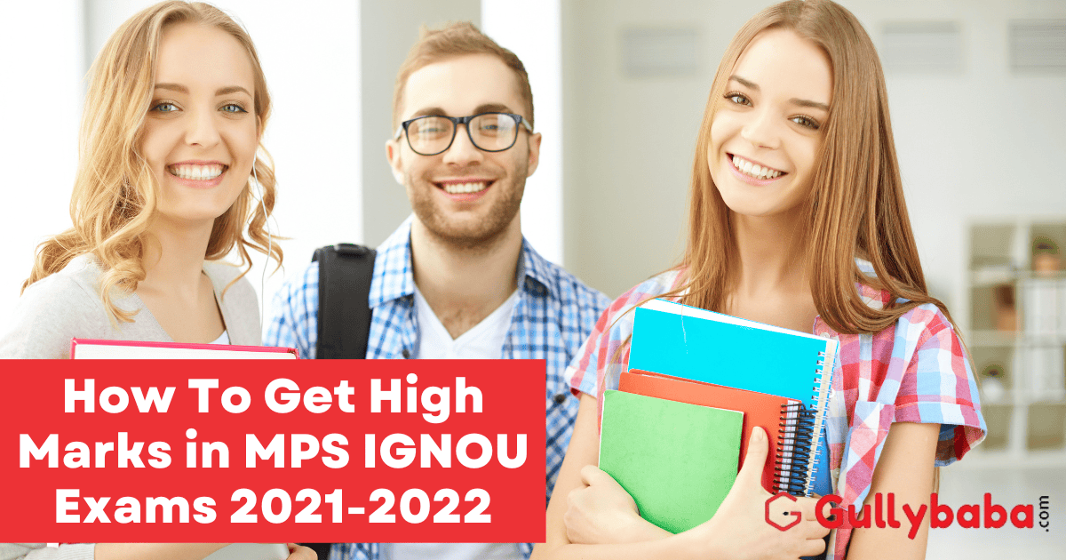 How-To-Get-High-Marks-in-MPS-IGNOU-Exams-2021-2022