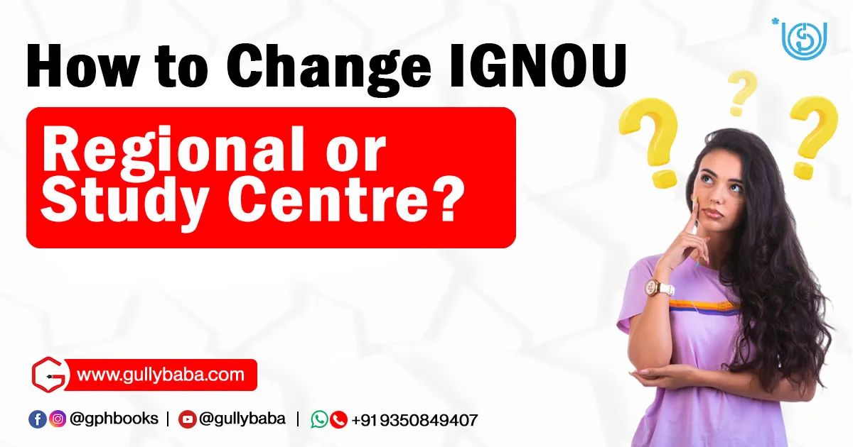 How to Change IGNOU Regional or Study Centre-
