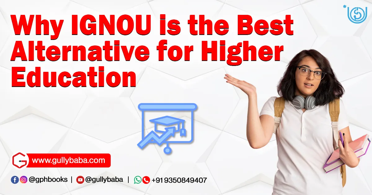 Why IGNOU is the Best Alternative for Higher Education