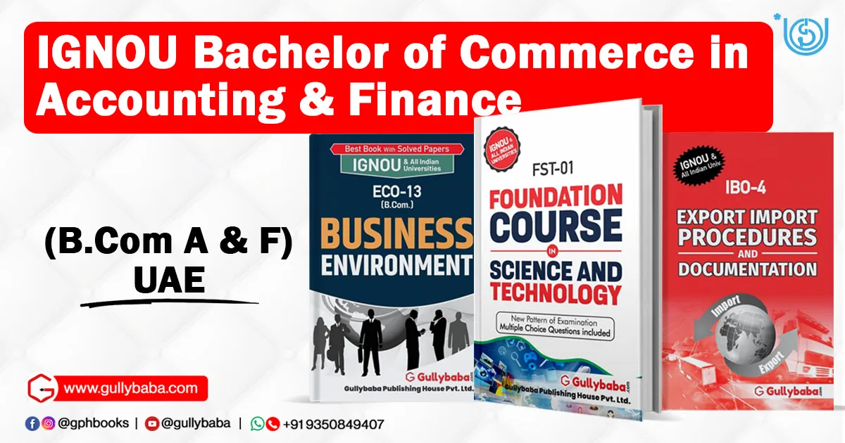 IGNOU Bachelor of Commerce in Accounting & Finance (B