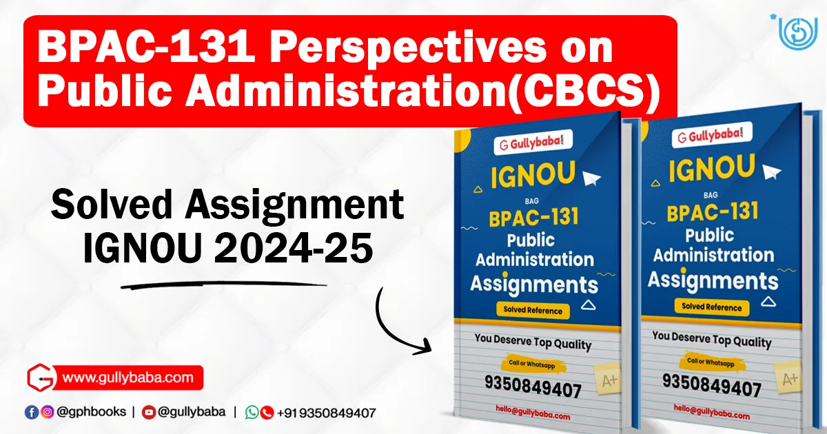BPAC-131 Perspectives on Public Administration(CBCS) Solved Assignment IGNOU