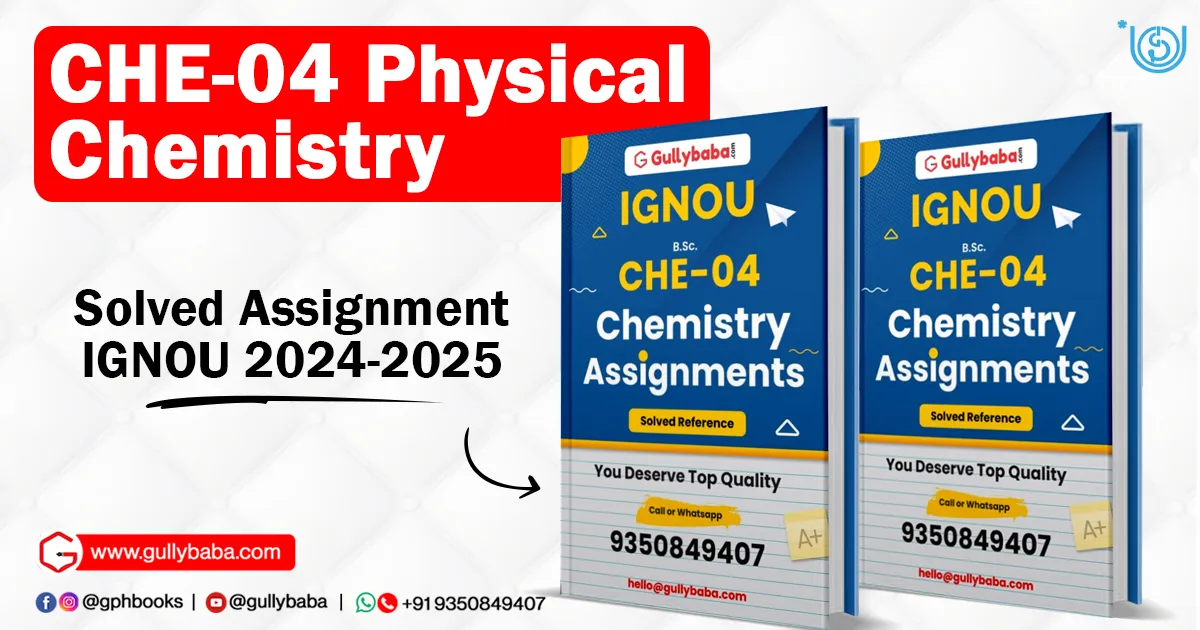 CHE-04 Physical Chemistry Solved Assignment IGNOU