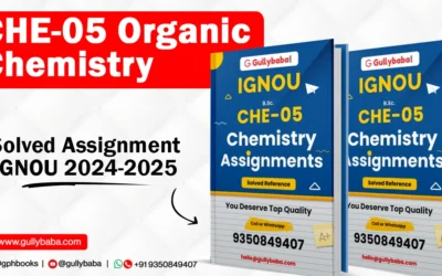 CHE-05 Organic Chemistry Solved Assignment IGNOU 2022-2023