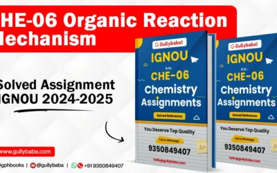 CHE-06 Organic Reaction Mechanism Solved Assignment IGNOU 2022-2023