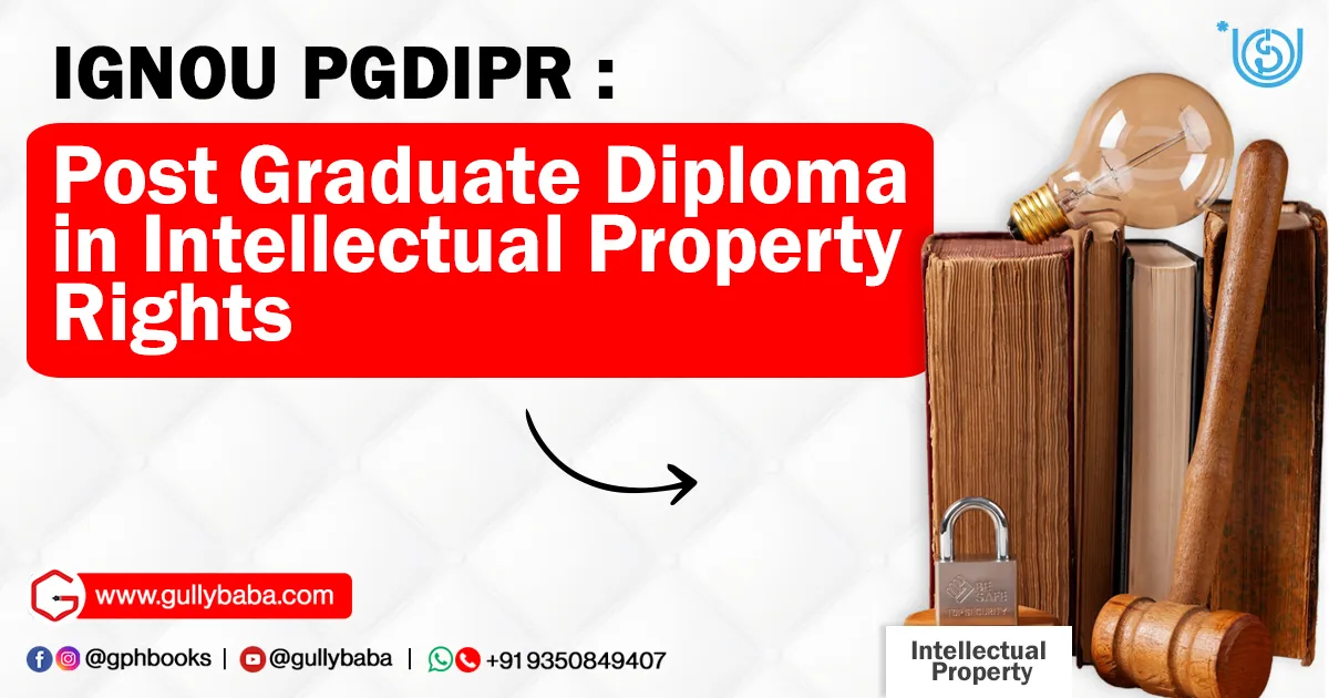 IGNOU PGDIPR – Post Graduate Diploma in Intellectual Property Rights