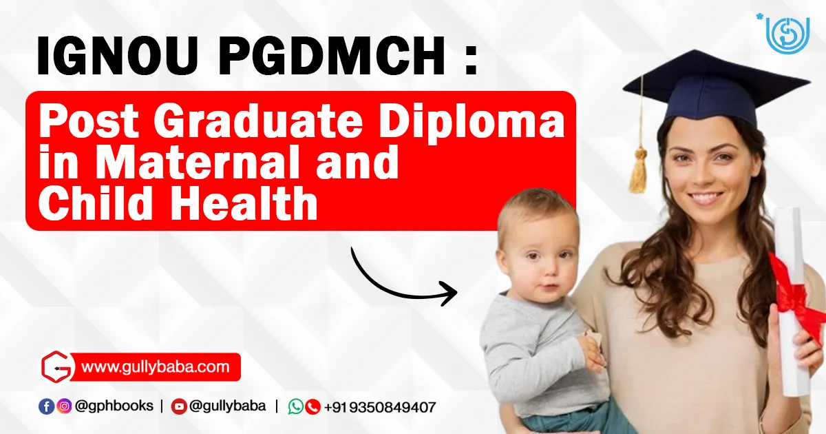 IGNOU PGDMCH – Post Graduate Diploma in Maternal and Child Health