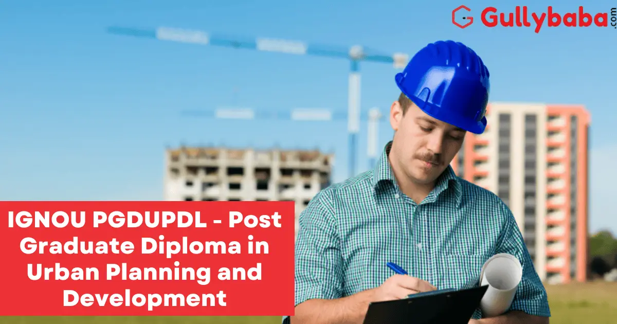 IGNOU-PGDUPDL-Post-Graduate-Diploma-in-Urban-Planning-and-Development