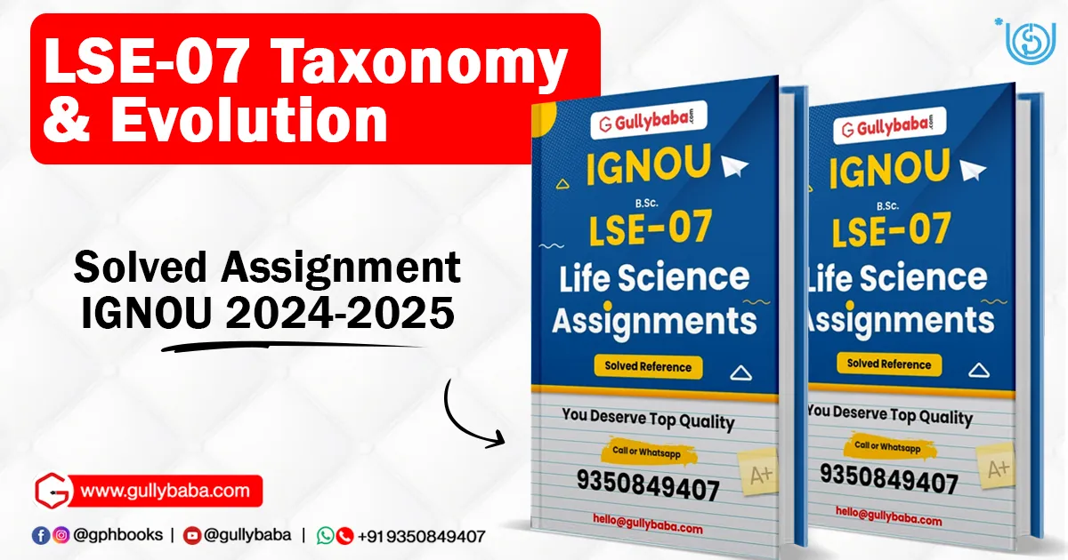 LSE-07 Taxonomy & Evolution Solved Assignment IGNOU