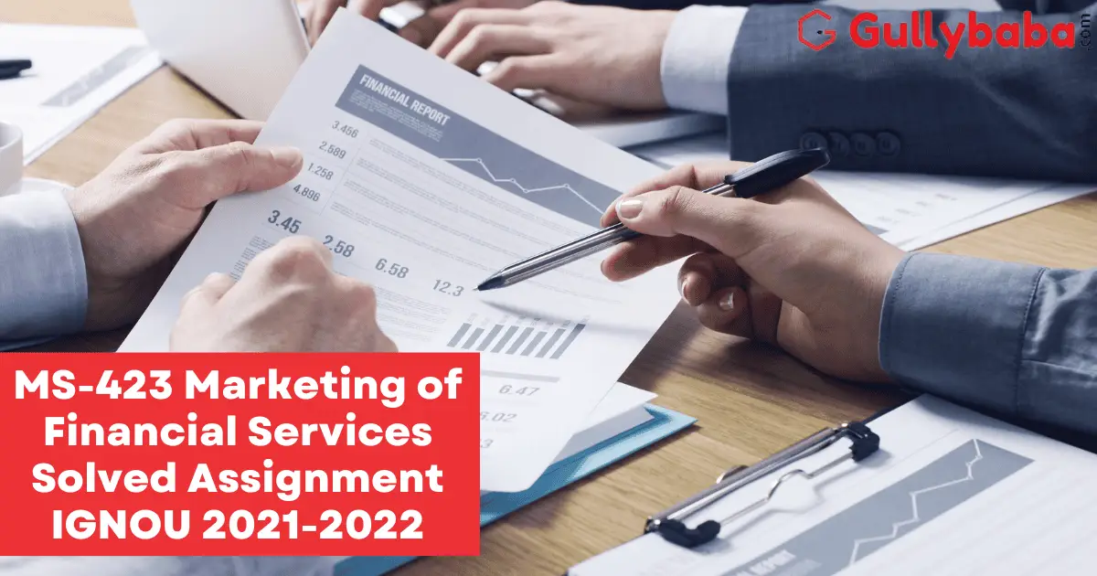 MS-423-Marketing-of-Financial-Services-Solved-Assignment-IGNOU-2021-2022 MS-423-Marketing-of-Financial-Services-Solved-Assignment-IGNOU-2021-2022