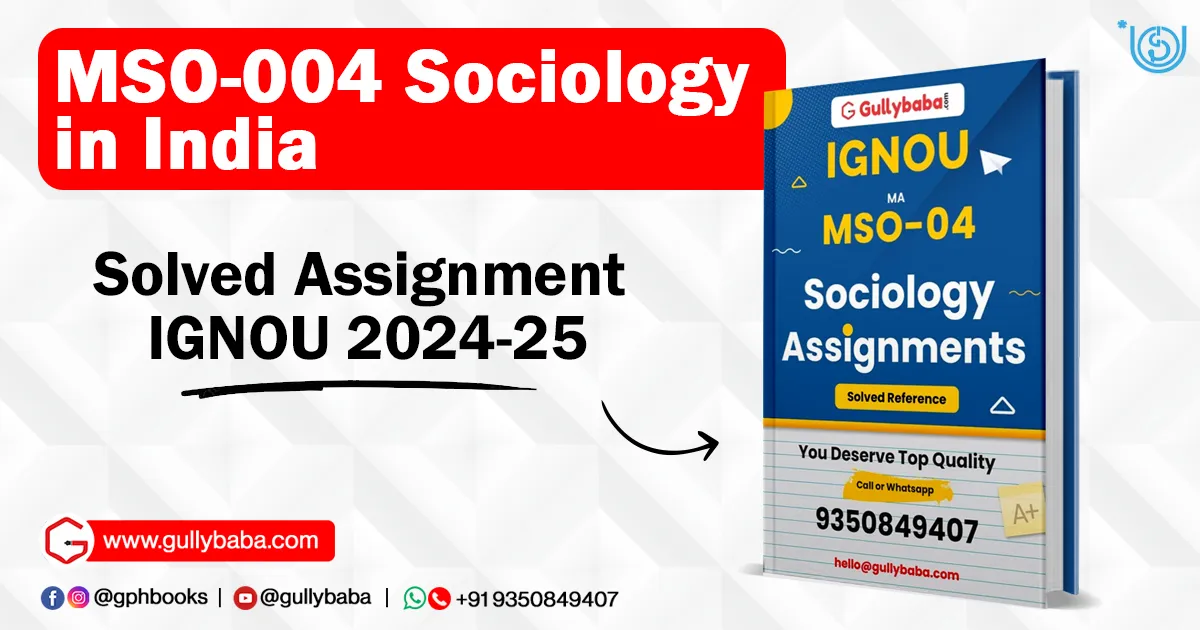 MSO-004 Sociology in India Solved Assignment IGNOU