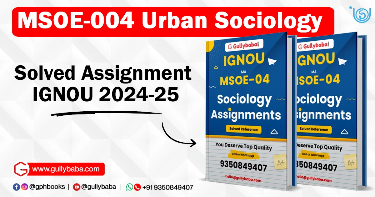 MSOE-004 Urban Sociology Solved Assignment
