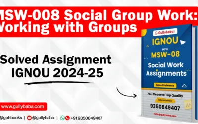 MSW-008 Social Group Work: Working with Groups Solved Assignment IGNOU 2022-23