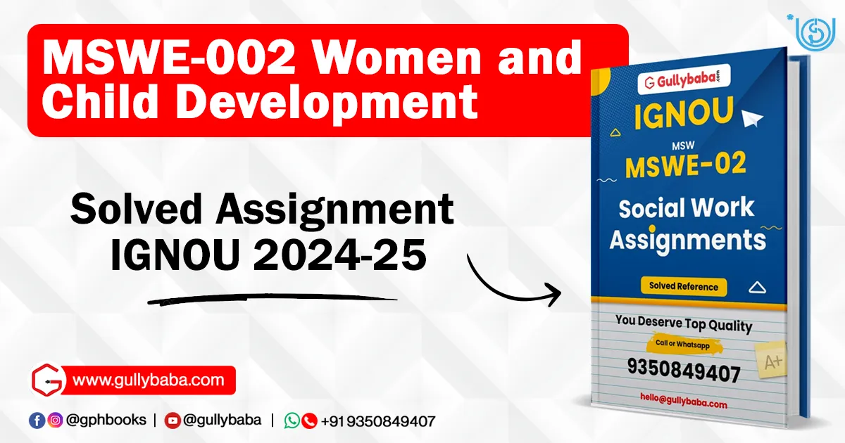 MSWE-002 Women and Child Development Solved Assignment IGNOU