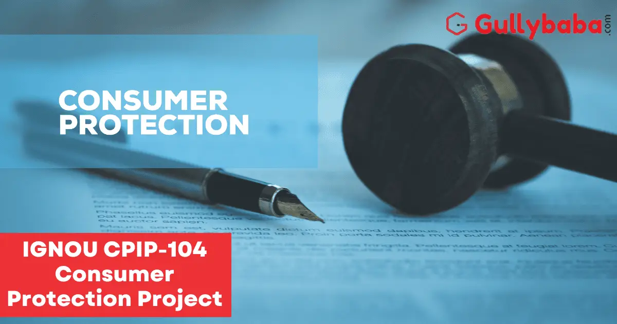IGNOU-CPIP-104-Consumer-Protection-Project IGNOU-CPIP-104-Consumer-Protection-Project
