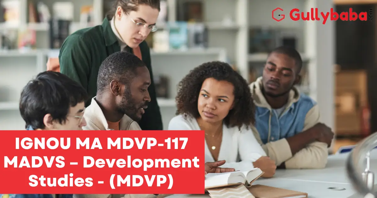 IGNOU-MA-MDVP-117-MADVS-–-Development-Studies-MDVP IGNOU-MA-MDVP-117-MADVS-–-Development-Studies-MDVP