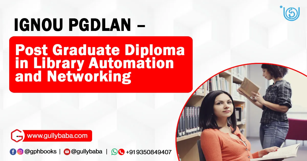 IGNOU PGDLAN – Post Graduate Diploma in Library Automation and Networking