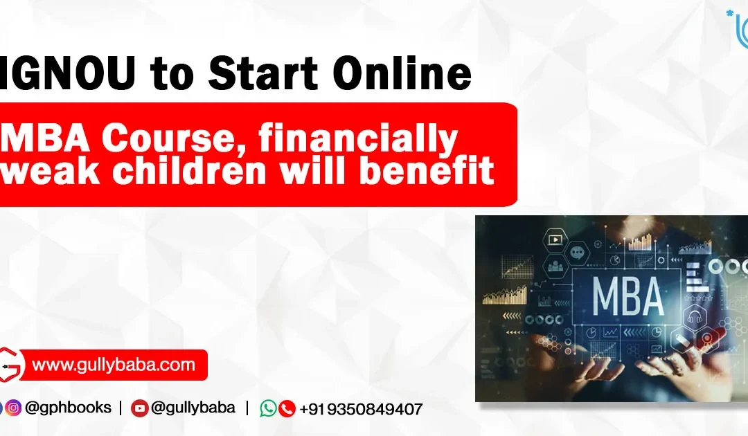 IGNOU to Start Online MBA Course, financially weak children will benefit