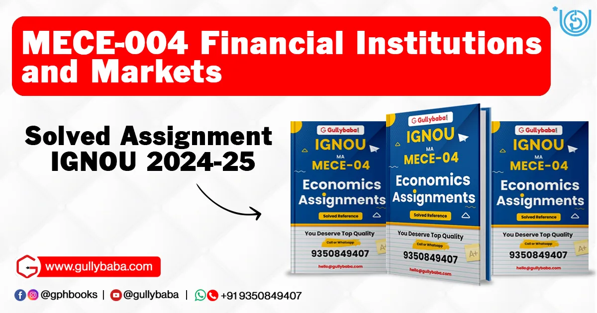 MECE-004 Financial Institutions and Markets Solved Assignment