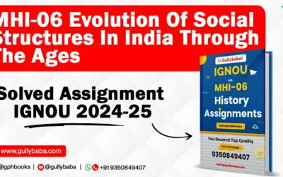 MHI-06 Evolution Of Social Structures In India Through The Ages Solved Assignment IGNOU 2022-23