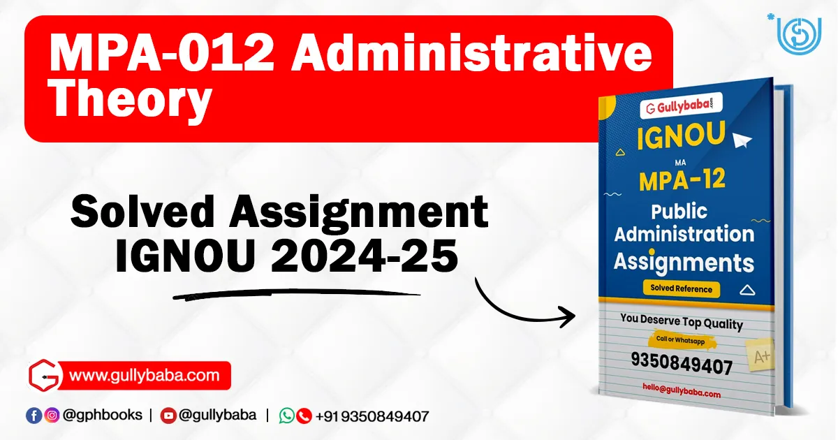 MPA-012 Administrative Theory Solved Assignment IGNOU
