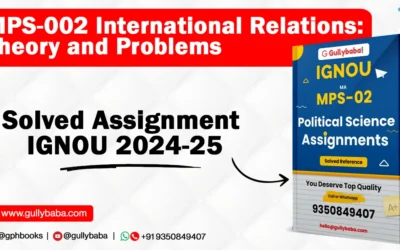 MPS-002 International Relations: Theory and Problems Solved Assignment IGNOU 2022-23
