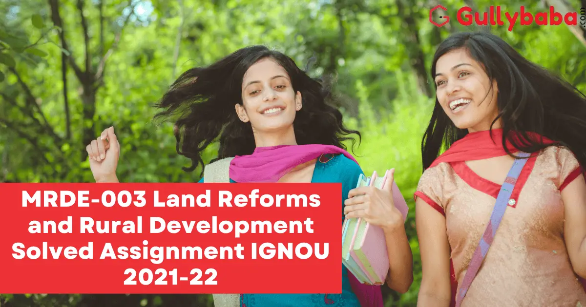 MRDE-003-Land-Reforms-and-Rural-Development-Solved-Assignment-IGNOU-2021-22 MRDE-003-Land-Reforms-and-Rural-Development-Solved-Assignment-IGNOU-2021-22