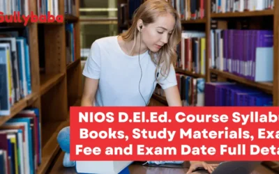 NIOS D.El.Ed. Course Syllabus, Books, Study Materials, Exam Fee and Exam Date Full Details