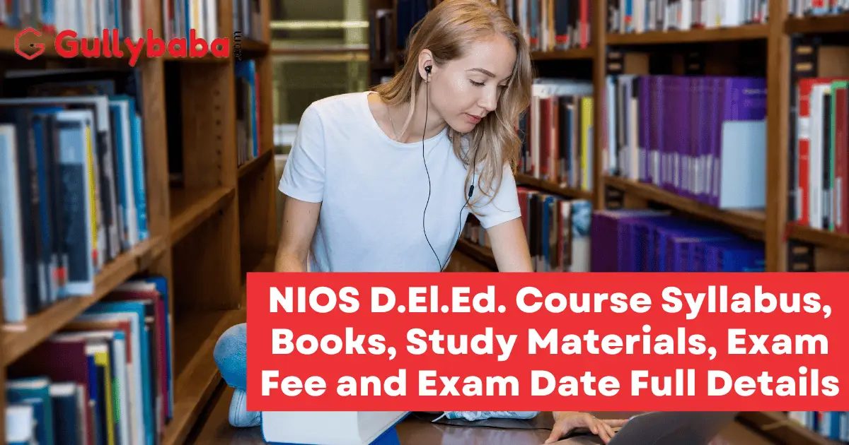 NIOS-D.El_.Ed_.-Course-Syllabus-Books-Study-Materials-Exam-Fee-and-Exam-Date-Full-Details-1