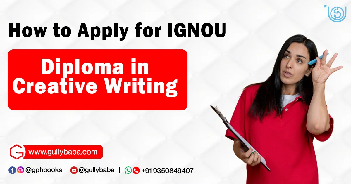 How to Apply for IGNOU Diploma in Creative Writing (DCE)