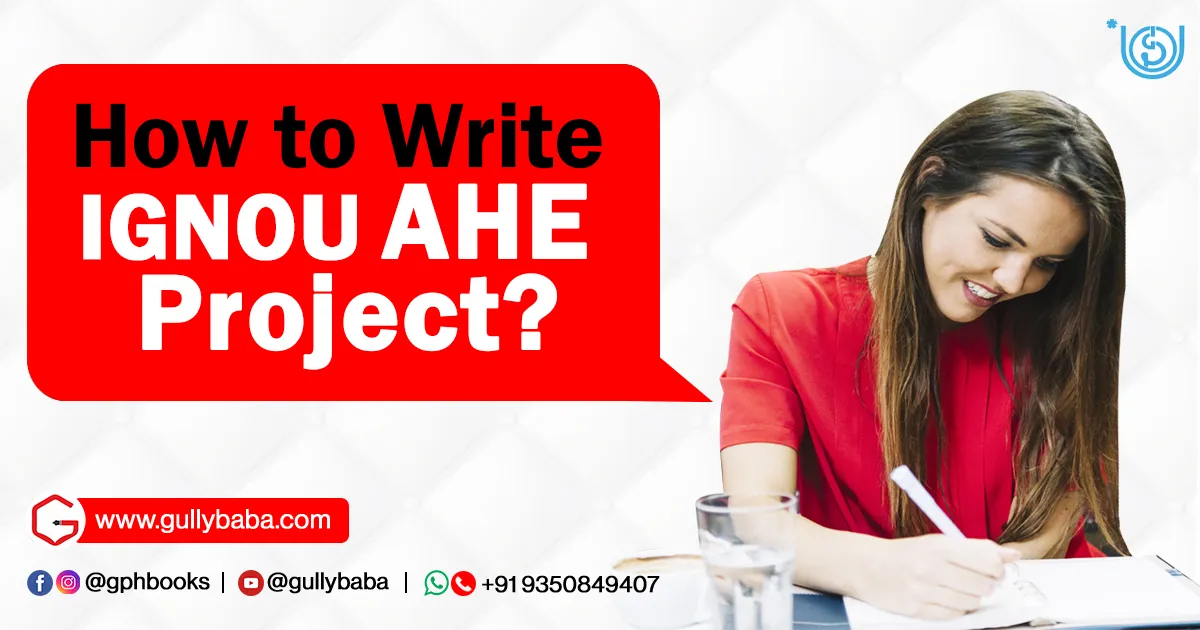 How to Write IGNOU AHE Project