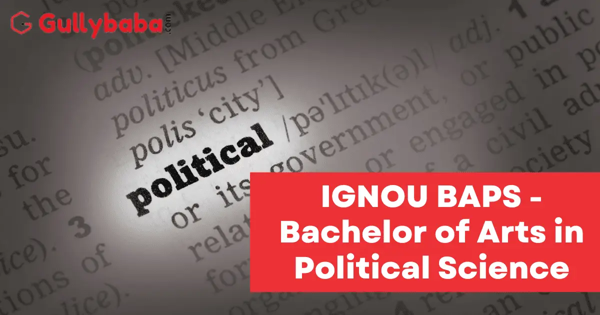 IGNOU-BAPS-Bachelor-of-Arts-in-Political-Science (1) Bachelor of Arts in Political Science Course Highlights