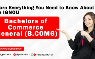 Learn Everything You Need to Know About the IGNOU Bachelors of Commerce General (B.COMG)