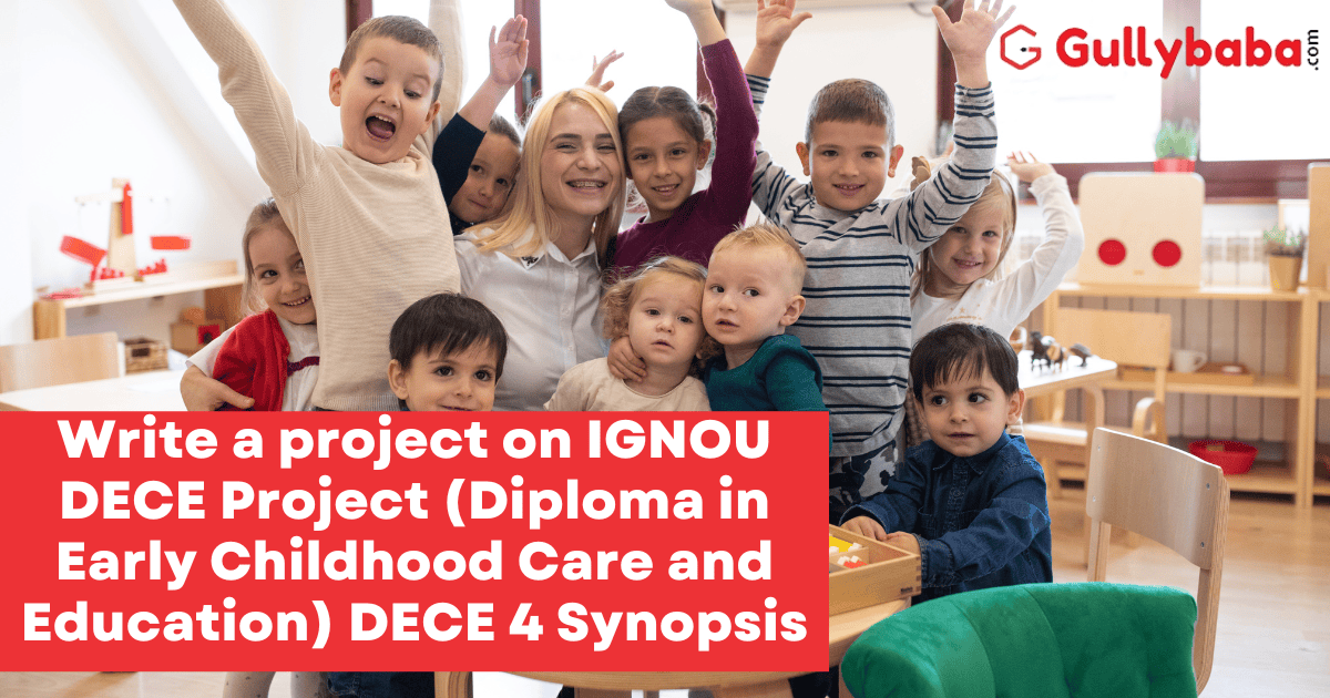 Write-a-project-on-IGNOU-DECE-Project-Diploma-in-Early-Childhood-Care-and-Education-DECE-4-Synopsis Write-a-project-on-IGNOU-DECE-Project-Diploma-in-Early-Childhood-Care-and-Education-DECE-4-Synopsis