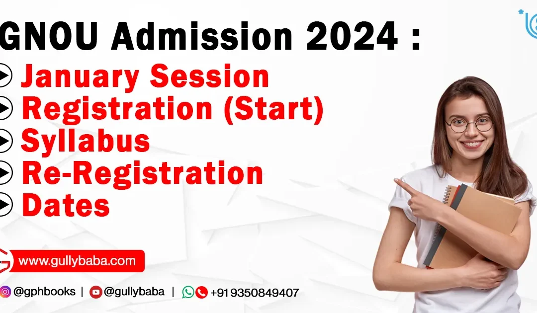 IGNOU Admission 2023 – January Session, Registration (Start), Syllabus, Re-Registration, Dates