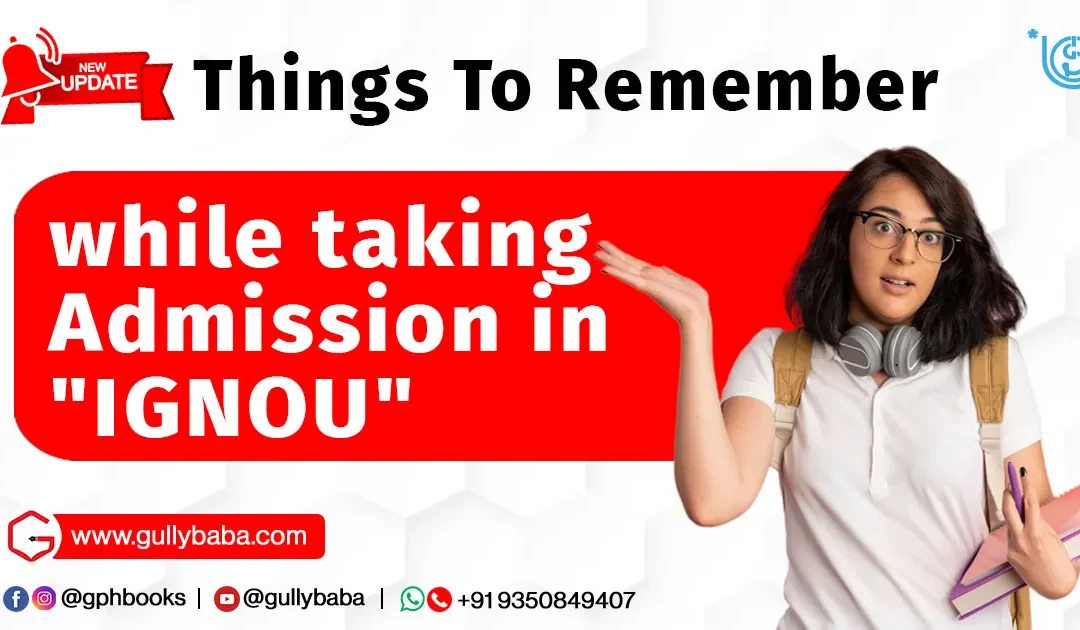 Important Things to Remember while taking Admission In IGNOU