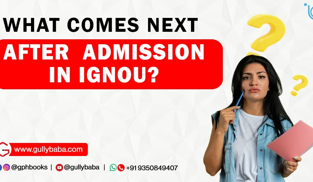 What comes next after Admission in IGNOU?