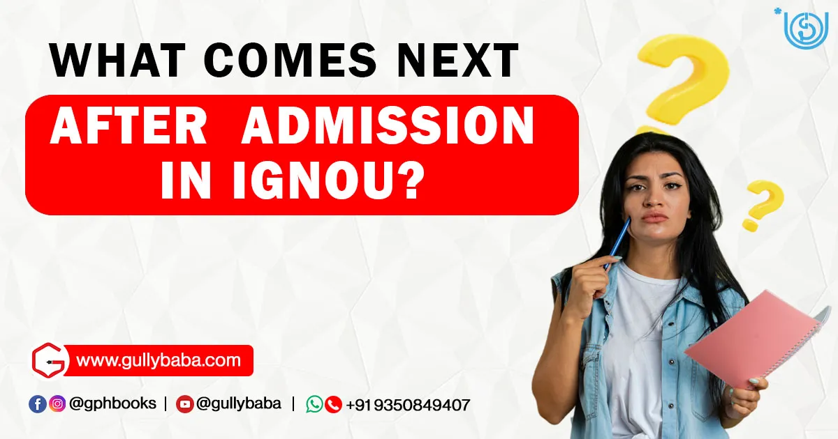 What comes next after Admission in IGNOU