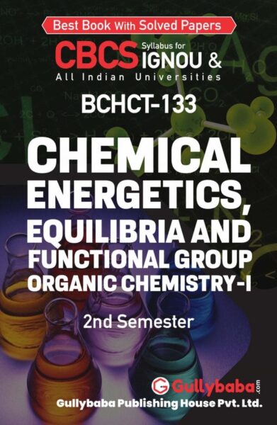 Chemical Energetics, Equilibria and Functional Group Organic Chemistry-I