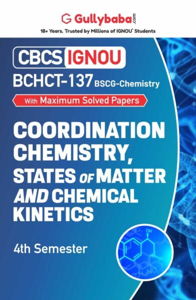 Coordination Chemistry, States of Matter and Chemical Kinetics