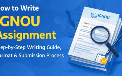 How to Write IGNOU Assignment 2026 – Step-by Step Writing Guide, Format & Submission Process