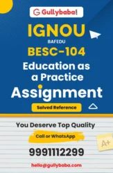 BESC-104 : Education as a Practice